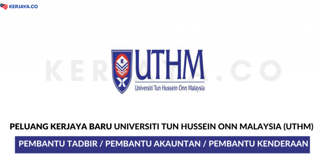 Iklan Jawatan Universiti Tun Hussein Onn Malaysia (UTHM) ~ Pembantu Tadbir, Pembantu Akauntan, Pemandu Kenderaan & Pelbagai Jawatan