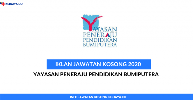 Yayasan Peneraju Pendidikan Bumiputera ~ Pelbagai Kekosongan Jawatan