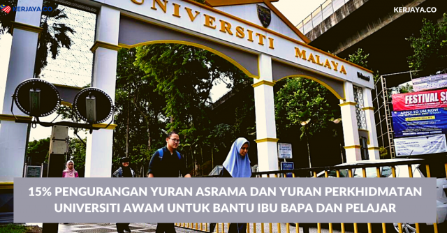 15% Pengurangan Yuran Asrama Dan Yuran Perkhidmatan Universiti Awam Untuk Bantu Ibu Bapa & Pelajar