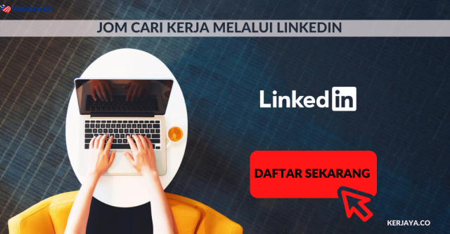 Cari Kerja Melalui LinkedIn. Jom Daftar Akaun LinkedIn Sekarang