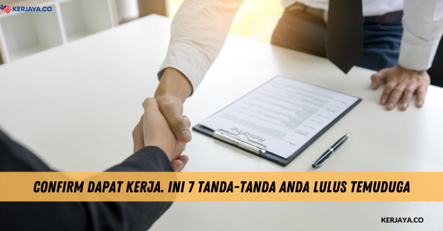 Confirm Dapat Kerja. Ini 7 Tanda-Tanda Anda Lulus Temuduga