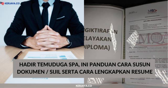 Hadir Temuduga SPA, Ini Panduan Cara Susun Dokumen / Sijil Serta Cara Lengkapkan MyResume