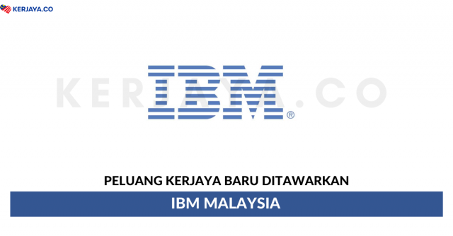 IBM Malaysia ~ Pelbagai Kekosongan Jawatan