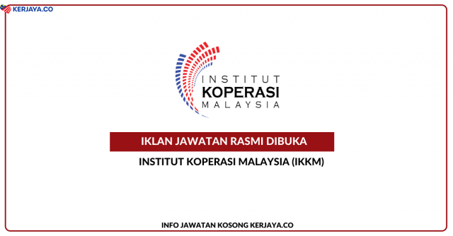 Institut Koperasi Malaysia (IKKM) ~ Pembantu Tadbir, Pegawai Latihan & Juruteknik Komputer