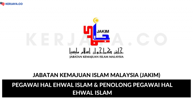 Jabatan Kemajuan Islam Malaysia (JAKIM) ~ Pegawai Hal Ehwal Islam & Penolong Pegawai Hal Ehwal Islam