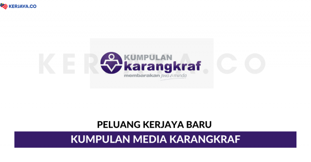 Kumpulan Media Karangkraf ~ Eksekutif, Wartawan, Pembantu Pengeluaran & Pelbagai Jawatan