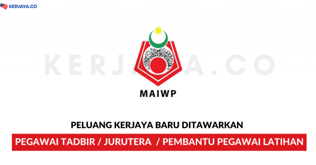 Majlis Agama Islam Wilayah Persekutuan (MAIWP) ~ Pembantu Tadbir, Jurutera & Pembantu Pegawai Latihan