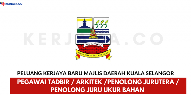 Majlis Daerah Kuala Selangor ~ Pegawai Tadbir, Arkitek, Penolong Jurutera & Penolong Juru Ukur Bahan