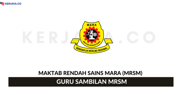 Maktab Rendah Sains Mara (MRSM) ~ 2 Kekosongan Jawatan Guru Sambilan MRSM