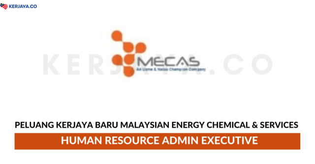 Malaysian Energy Chemical & Services ~ Human Resource Admin Executive