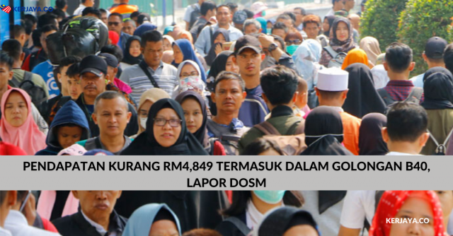 Pendapatan Kurang RM4,849 Termasuk Dalam Golongan B40, Lapor DOSM