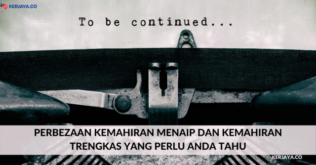 Perbezaan Kemahiran Menaip Dan Kemahiran Trengkas Yang Perlu Anda Tahu