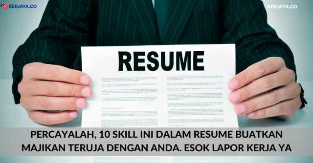 Percayalah,10 Skill Ini Dalam Resume Buatkan Majikan Teruja Dengan Anda. Esok Lapor Kerja Ya