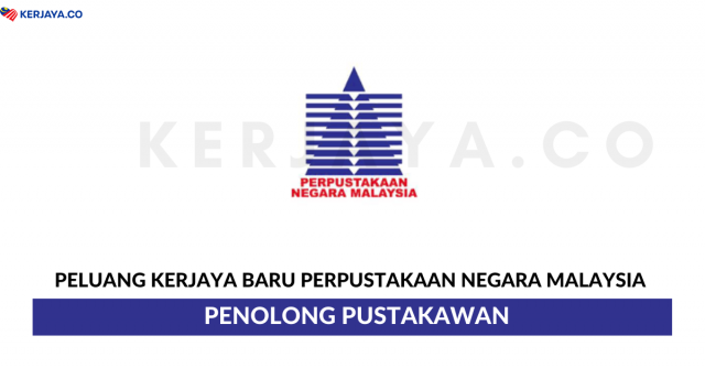 Perpustakaan Negara Malaysia ~ 33 Kekosongan Jawatan Penolong Pustakawan