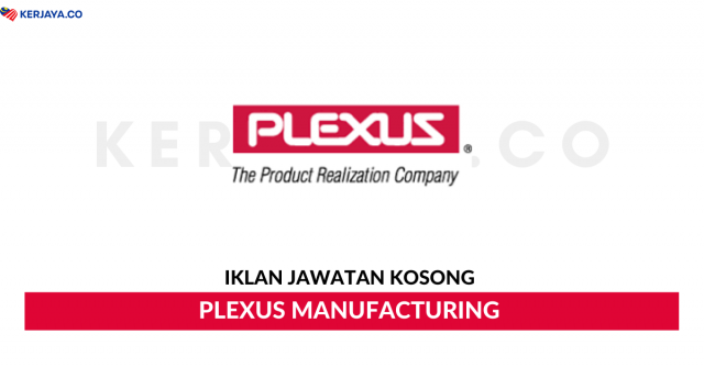 Plexus Manufacturing ~ Pelbagai Kekosongan Jawatan