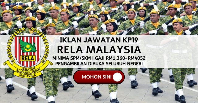 Permohonan Pegawai KP19 RELA di Buka. Gaji RM1,360 ~ RM4,052. Minima SPM. Ambilan Seluruh Negeri