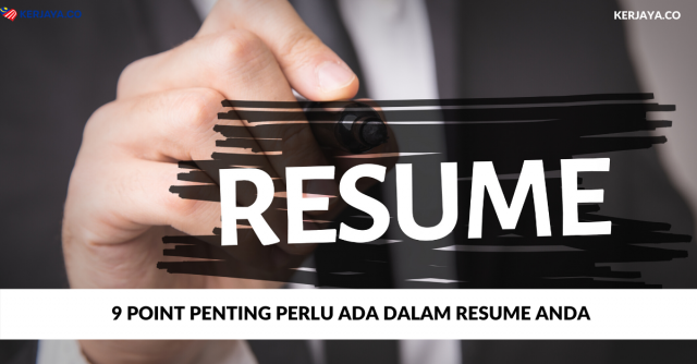 [Semakan] 9 Point Penting Perlu Ada Dalam Resume Anda