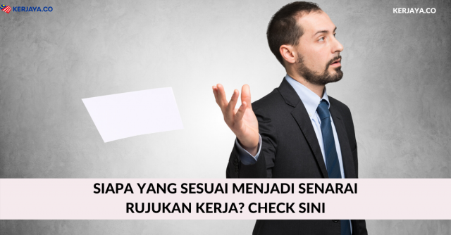 Siapa Yang Sesuai Menjadi Senarai Rujukan Permohonan Kerja Anda? Check Sini