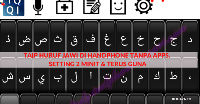 Taip Huruf Jawi Di Handphone Tanpa Apps. Setting 2 Minit & Terus Guna