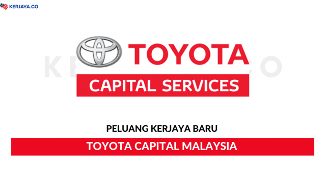 Toyota Capital Malaysia ~ Eksekutif, Eksekutif Pentadbiran, Pengurus & Pelbagai Jawatan