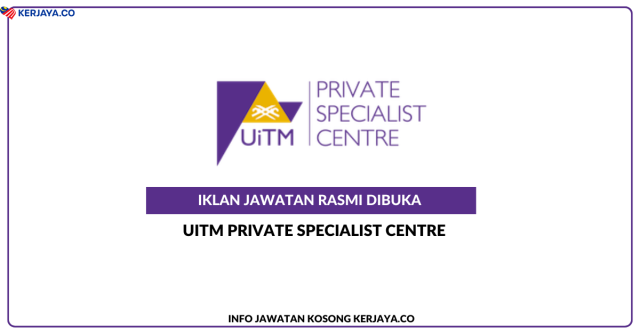 UiTM Private Specialist Centre ~ Resident / Visiting Pediatrician Consultant