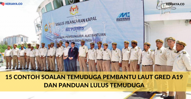 15 Contoh Soalan Temuduga Pembantu Laut Gred A19 Dan Panduan Lulus Temuduga