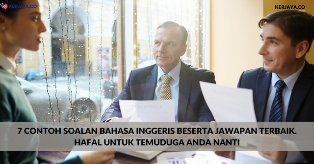 7 Contoh Soalan Bahasa Inggeris Beserta Jawapan Terbaik. Hafal Untuk Temuduga Anda Nanti