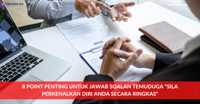 8 Point Penting Untuk Jawab Soalan Temuduga “Sila Perkenalkan Diri Anda Secara Ringkas”