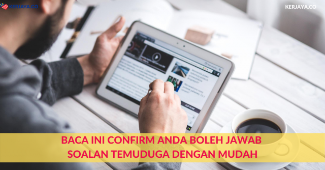 Baca Ini Confirm Anda Boleh Jawab Soalan Temuduga Dengan Mudah