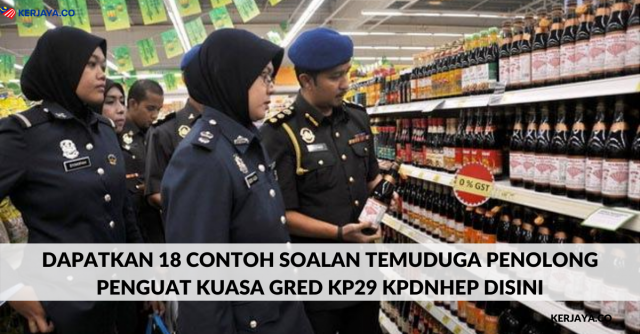 Dapatkan 18 Contoh Soalan Temuduga Penolong Penguatkuasa Gred KP29 KPDNHEP Disini