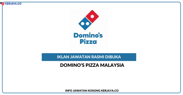 Domino’s Pizza ~ Pelbagai Kekosongan Jawatan