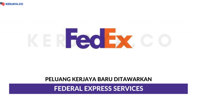 Federal Express Services ~ Pelbagai Kekosongan Jawatan