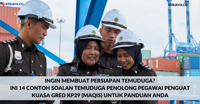 Ingin Membuat Persiapan Temuduga?Ini 14 Contoh Soalan Temuduga Penolong Pegawai Penguatkuasa Gred KP29 (MAQIS) Untuk Panduan Anda