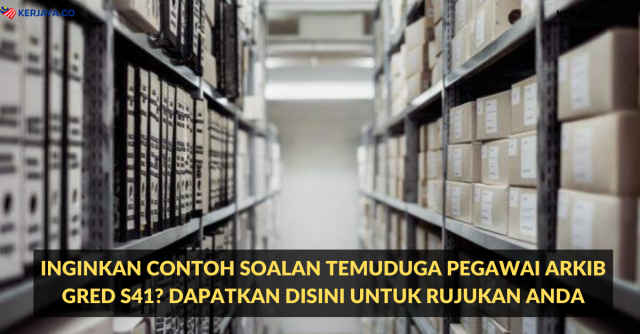 Inginkan Contoh Soalan Temuduga Pegawai Arkib Gred S41? Dapatkan Disini Untuk Rujukan Anda