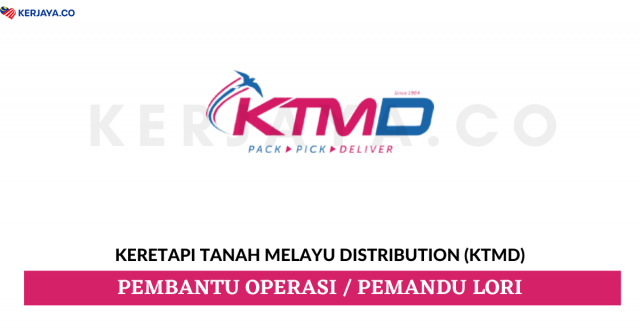 Keretapi Tanah Melayu Distribution (KTMD) ~ Pembantu Operasi & Pemandu Kenderaan