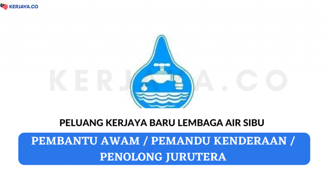 Lembaga Air Sibu ~ Pembantu Awam, Penolong Jurutera & Pemandu Kenderaan