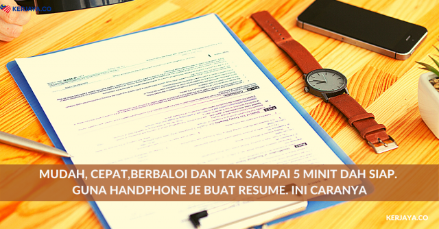 Mudah, Cepat,Berbaloi Dan Tak Sampai 5 Minit Dah Siap. Guna Handphone Je Buat Resume. Ini Caranya