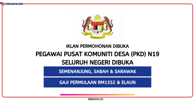 [Seluruh Negeri] Jawatan Pegawai Pusat Komuniti Desa (PKD) N19 ~ Kekosongan Di Semenanjung, Sabah & Sarawak