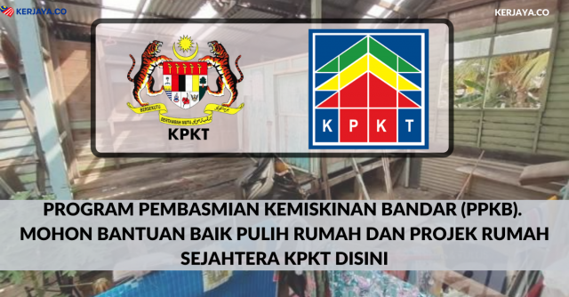 Program Pembasmian Kemiskinan Bandar (PPKB). Mohon Bantuan Baik Pulih Rumah Dan Projek Rumah Sejahtera KPKT Disini