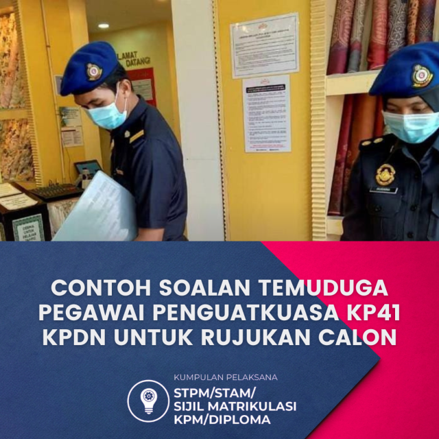 Contoh Soalan Temuduga Pegawai Penguatkuasa KP41 KPDN Untuk Rujukan Calon