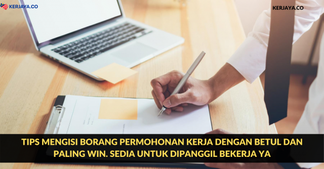 Tips Mengisi Borang Permohonan Kerja Dengan Betul Dan Paling Win. Sedia Untuk Dipanggil Bekerja Ya
