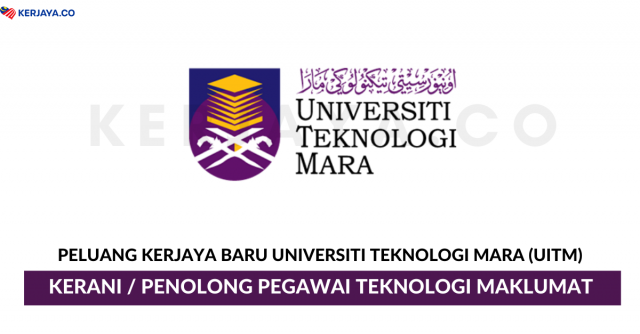 Universiti Teknologi MARA (UiTM) ~ Kerani & Pegawai Teknologi Maklumat