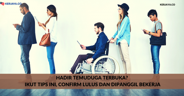 Hadir Temuduga Terbuka? Ikut Tips Ini, Confirm Lulus Dan Dipanggil Bekerja