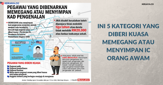 Ini 5 Kategori Yang Diberi Kuasa Memegang Atau Menyimpan IC Orang Awam