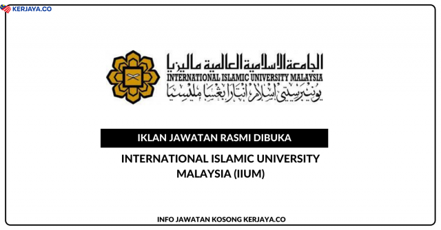 International Islamic University Malaysia (IIUM) ~ Kekosongan Jawatan Pegawai Tadbir & Penolong Pegawai Tadbir
