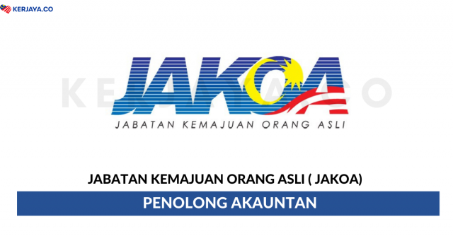 Jabatan Kemajuan Orang Asli ( JAKOA) ~ Penolong Akauntan