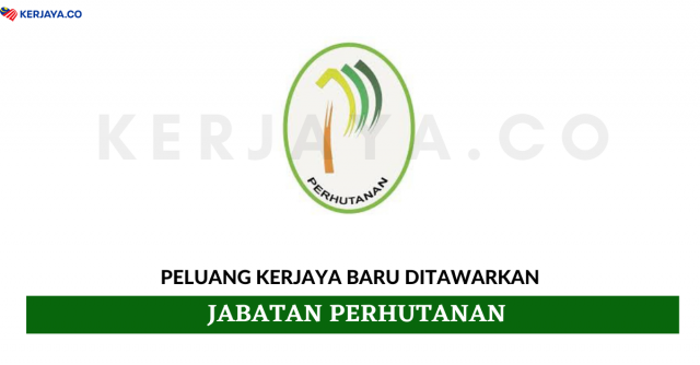 Jabatan Perhutanan ~ Pembantu Kemahiran, Penolong Juruukur & Pelbagai Jawatan