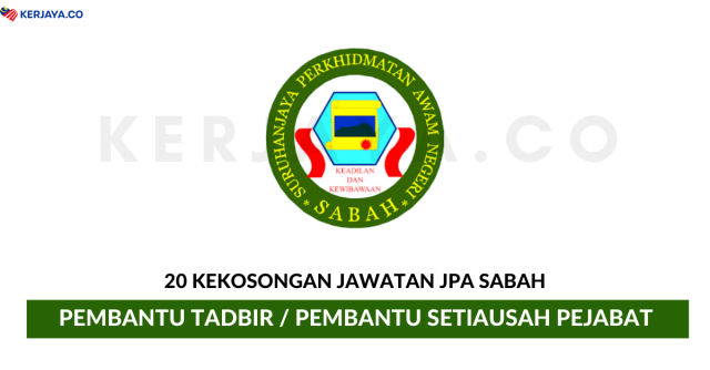 Jabatan Perkhidmatan Awam Negeri Sabah ~ 20 Kekosongan Jawatan Pembantu Tadbir
