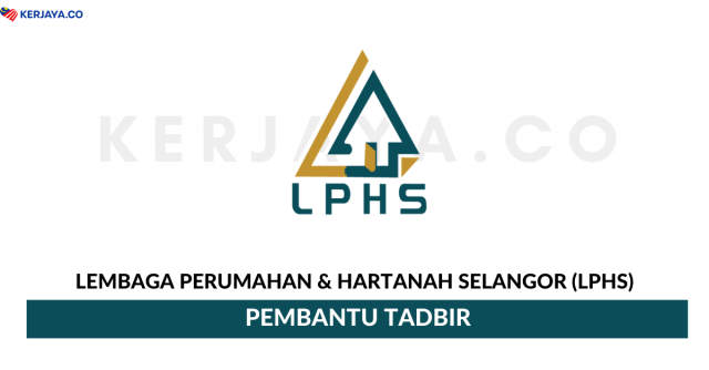 Lembaga Perumahan & Hartanah Selangor (LPHS) ~ Pembantu Tadbir