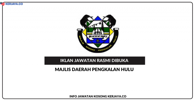 Majlis Daerah Pengkalan Hulu ~ Kekosongan Jawatan Pembantu Tadbir (P/O) Gred N1